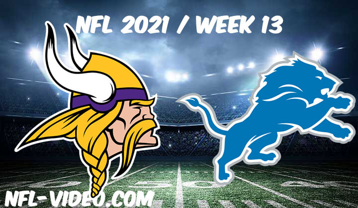 Minnesota Vikings vs Detroit Lions Full Game Replay 2021 NFL Week 13
