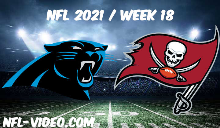 Carolina Panthers vs Tampa Bay Buccaneers Full Game Replay 2021 NFL Week 18