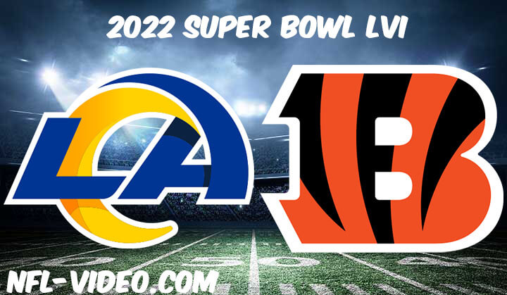 Los Angeles Rams vs Cincinnati Bengals Full Game Replay Super Bowl LVI 2022