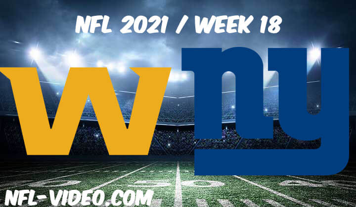 Washington Football Team vs New York Giants Full Game Replay 2021 NFL Week 18