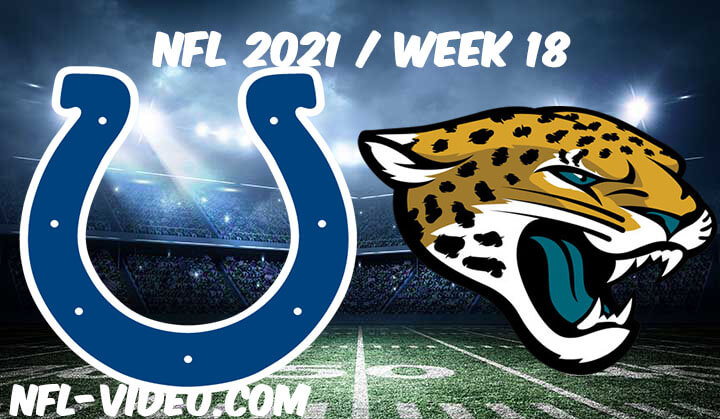 Indianapolis Colts vs Jacksonville Jaguars Full Game Replay 2021 NFL Week 18