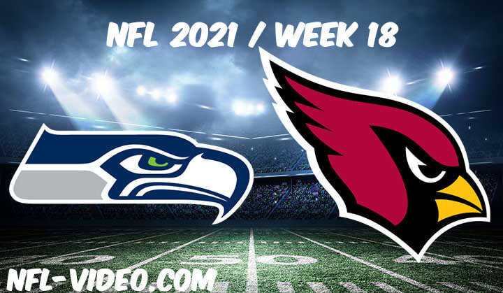 Seattle Seahawks vs Arizona Cardinals Full Game Replay 2021 NFL Week 18